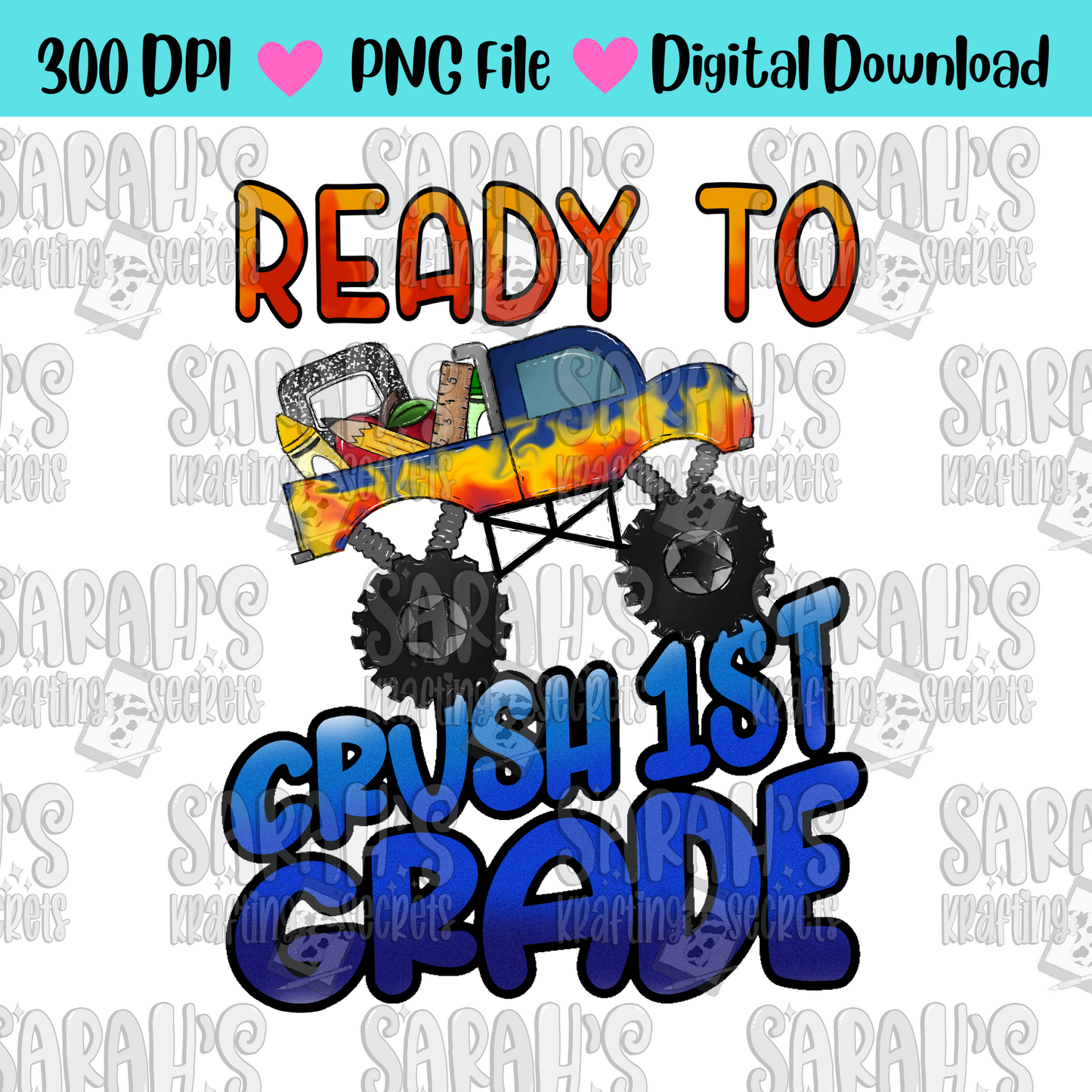 Ready to Crush 1st Grade Sublimation Design / Boy School PNG / Digital Download / School Boy Truck PNG File / Hand Drawn / Printable Art