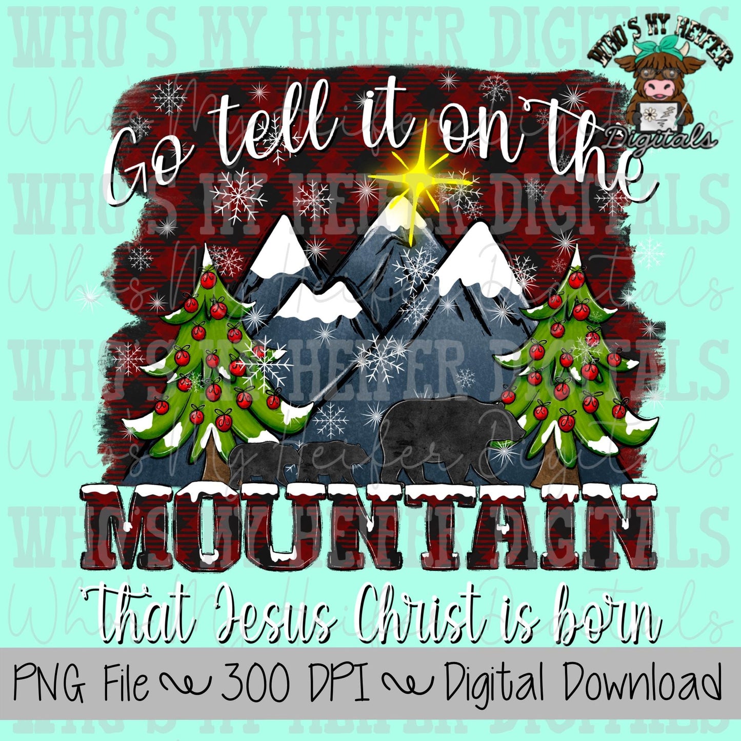 Go Tell On The Mountain Sublimation PNG Hand Drawn Christmas Mountain PNG Christian Christmas Digital Download Womens & Kids Shirt Design