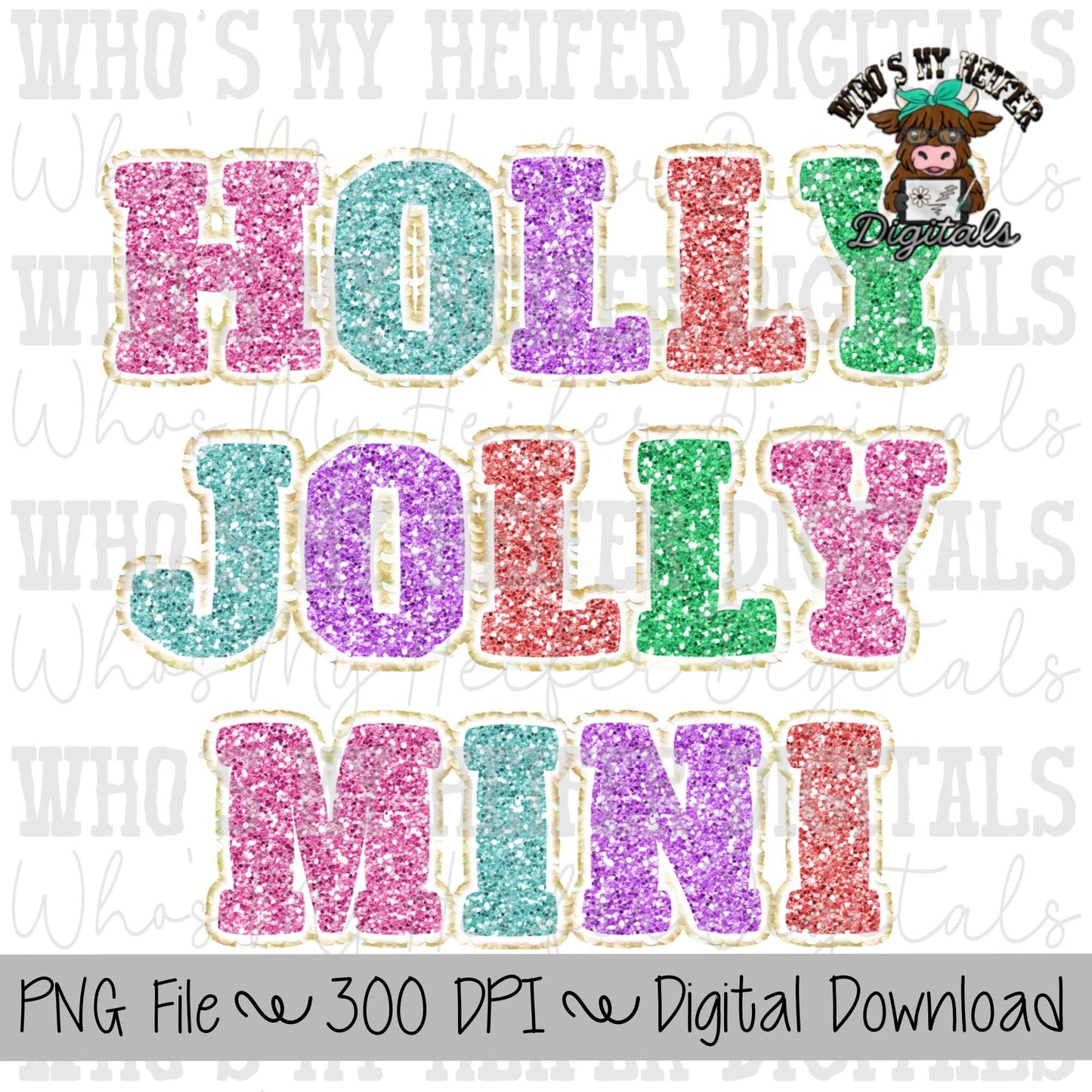 Holly Jolly Mini Sublimation PNG Hand Drawn Glitter Holly Jolly Mini PNG Women's Shirt Design Faux Christmas Chenille Digital Art