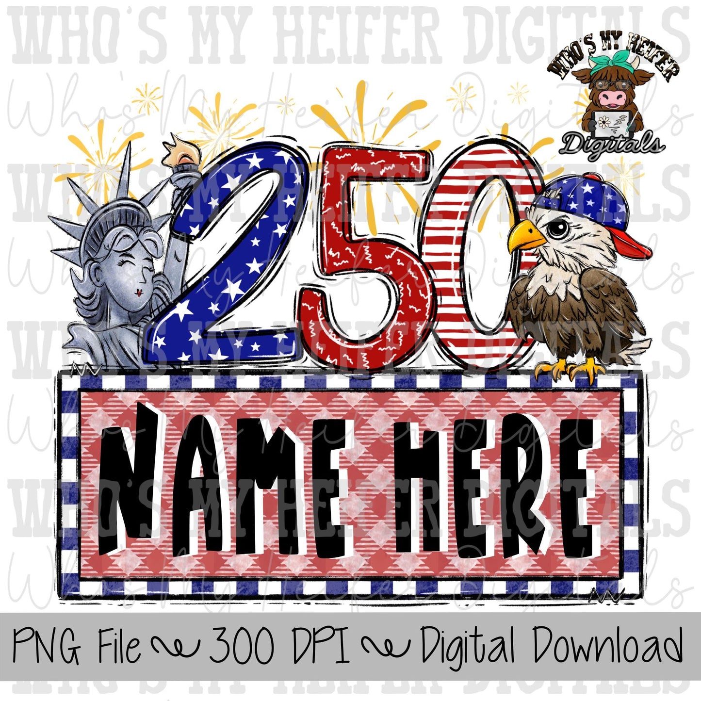America 250 with Name Block Sublimation PNG Hand Drawn Eagle with Hat, Statue of Liberty, & Fireworks PNG File Boy America Shirt Design