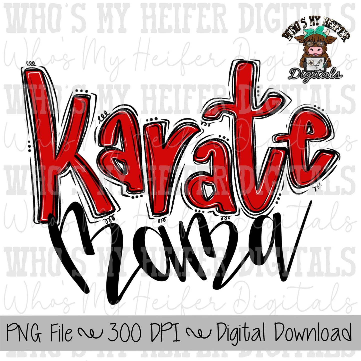 Karate Mama PNG Hand Drawn Karate Mama Doodle Word Sublimation PNG Taekwondo Mom Shirt Design Digital Download