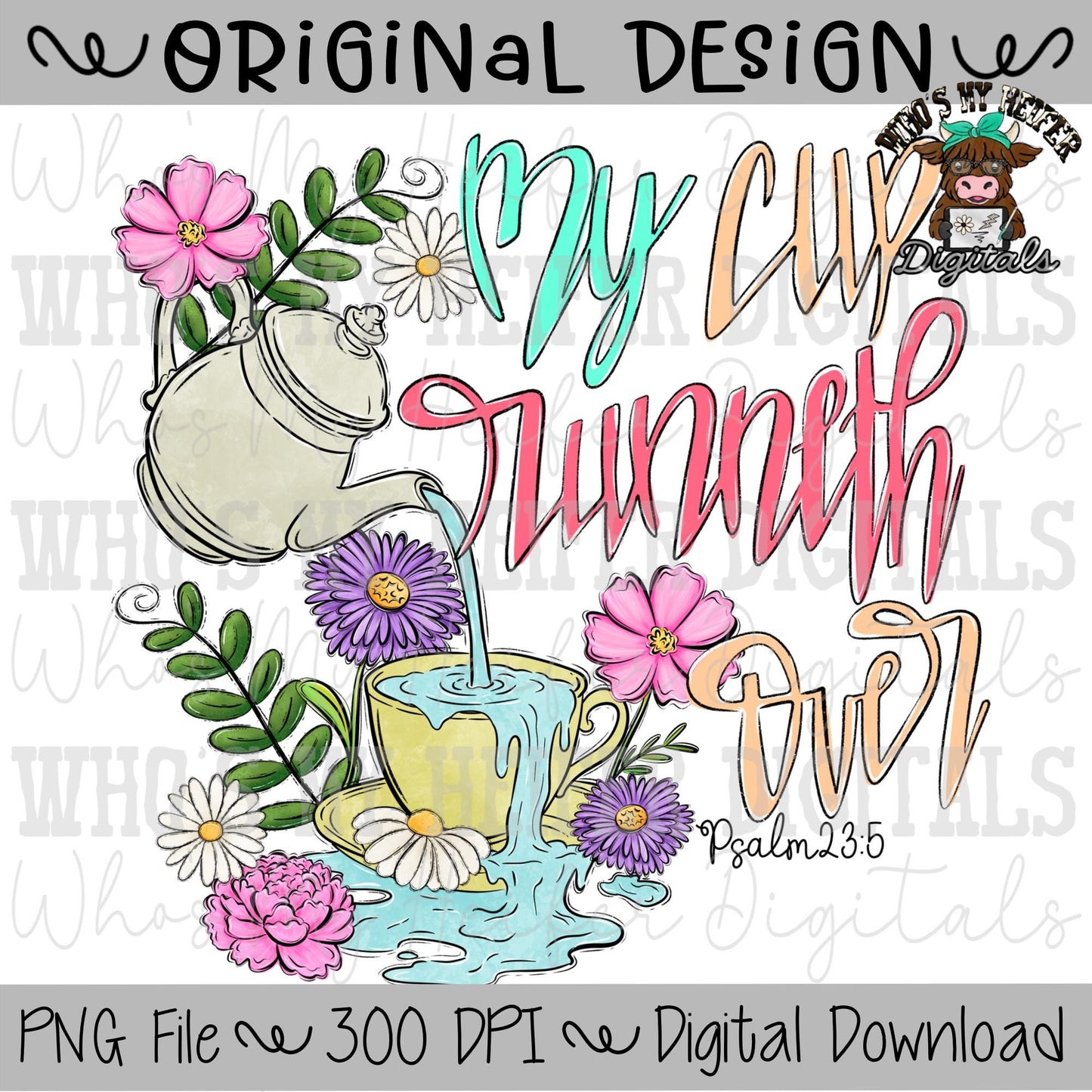 My Cup Runneth Over PNG Hand Drawn Cup overflowing Sublimation PNG Kids & Womens Religious Spring Shirt Design for Spiritual Summer Psalm 23