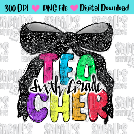 Coquette Bow 6th grade teacher in bright colors and hand written lettering sublimation png file