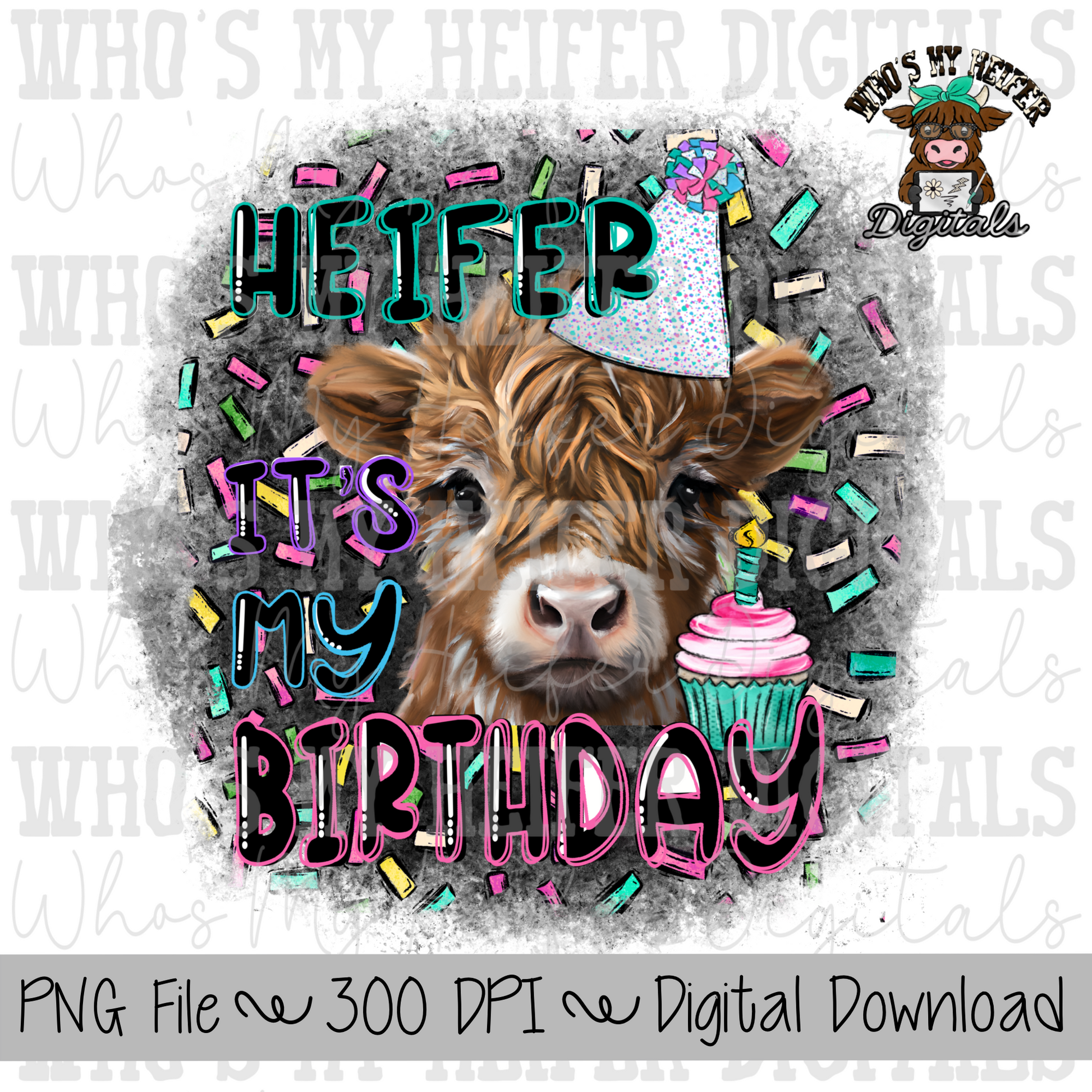 Heifer It's My Birthday Highland Cow with Party Hat and Cupcake Sublimation  PNG  Cow Digital Download Doodle Art