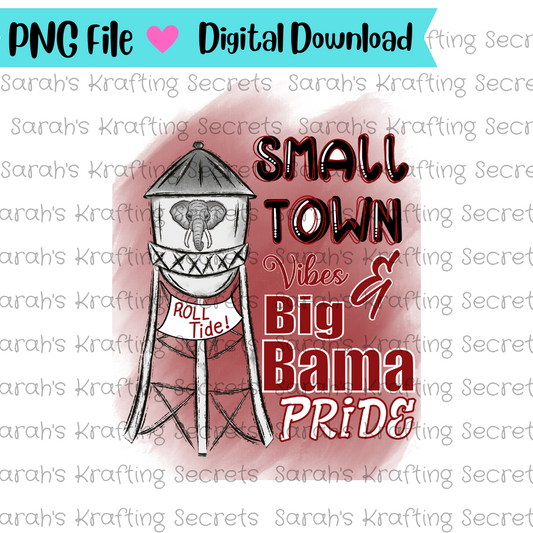 Small Town Vibes and Big Bama Pride Sublimation