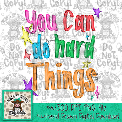 You Can Do Hard Things PNG Hand Drawn Positive Quote Sublimation File Trendy Back to School Teach Kid Digital Doodle Preppy Test Day Shirt