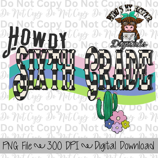 Howdy Sixth Grade PNG Hand Drawn Sixth Grade Sublimation Design Western Back to School PNG Western Retro First day of School Shirt Designs