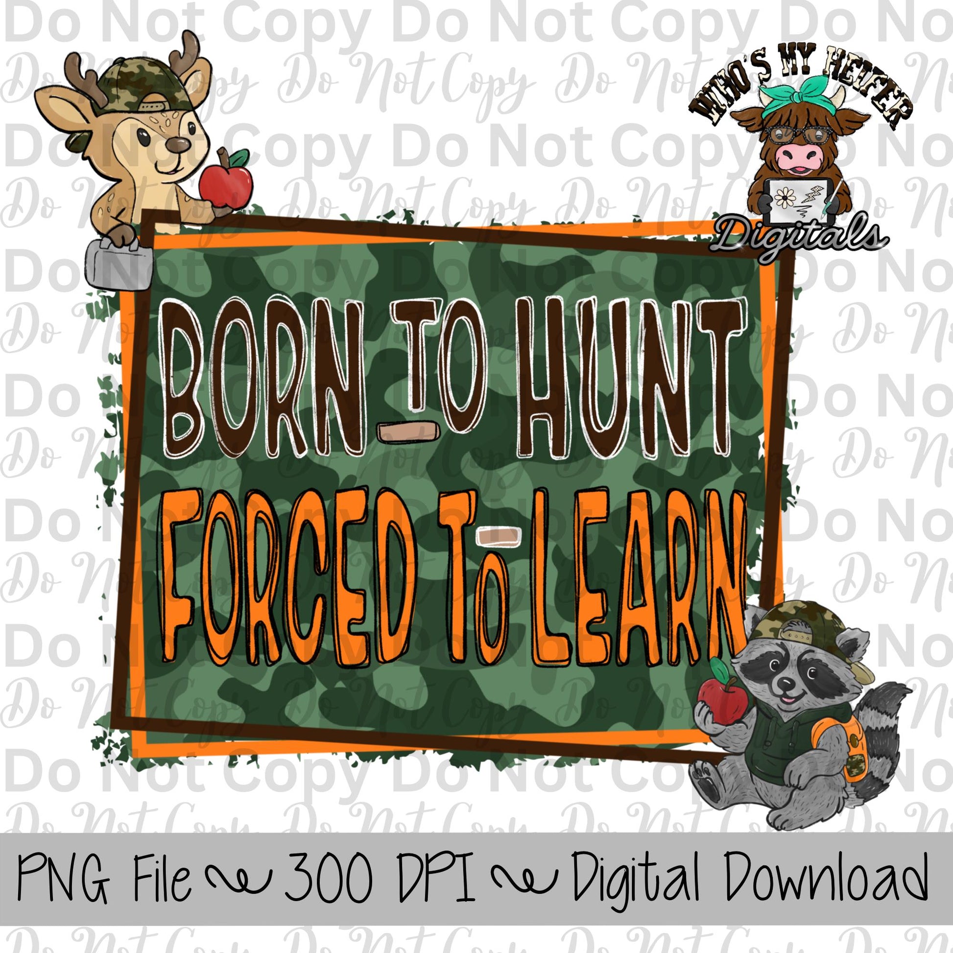 Born To Hunt PNG Hand Drawn Boy Raccoon and Deer w/ Camo Hat Sublimation File Funny School PNG First day of School Boy Shirt Designs
