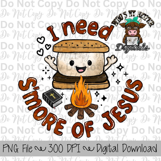 Camping Christian Digital Design Hand Drawn Christian Sublimation File Religious Shirt Designs I Need S'more of Jesus PNG File Spiritual Art