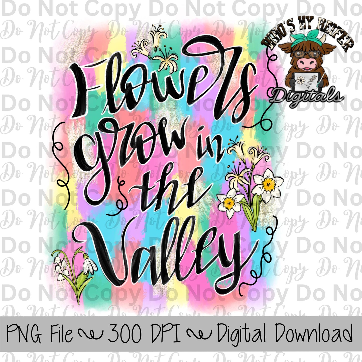 Floral Christian Digital Design Hand Drawn Christian Sublimation File Religious Shirt Designs Flowers Grow in the Valley PNG File Spiritual