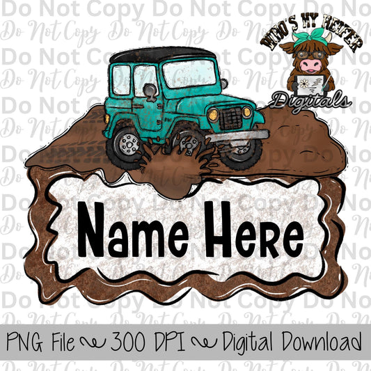 Mud Riding with Name Plate PNG File Hand Drawn Muddin Sublimation File Boy Off Roading Shirt Designs Mudding PNG Teal Off Roading Clipart