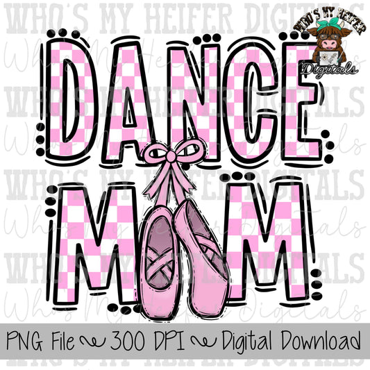 Pink & White Dance Mom PNG Hand Drawn Checkered Dance Mama Sublimation Design Dance Recital Shirt Design Ballet Mom Digital Download