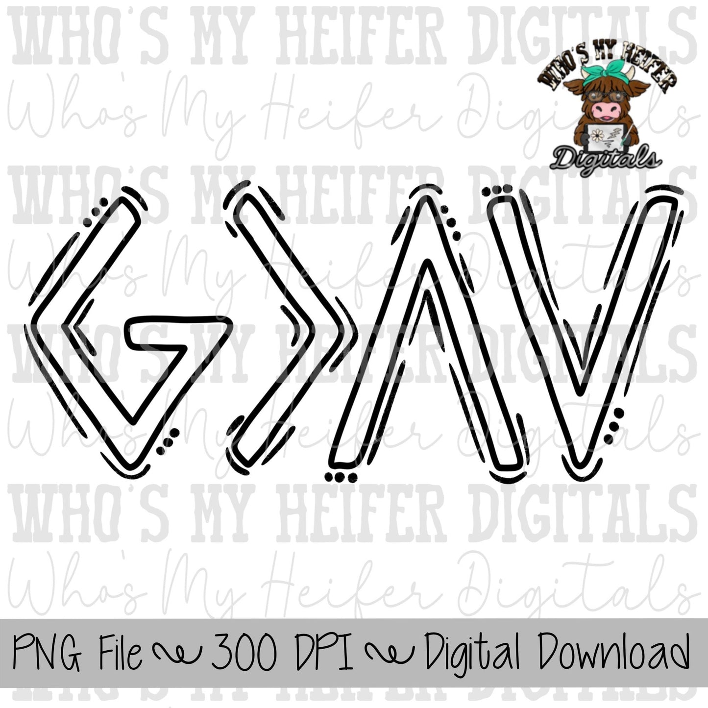 God is Greater than the Highs & Low Doodle Word PNG Hand Drawn Outline Christian Symbol Sublimation png Religious Shirt Design Christian Art