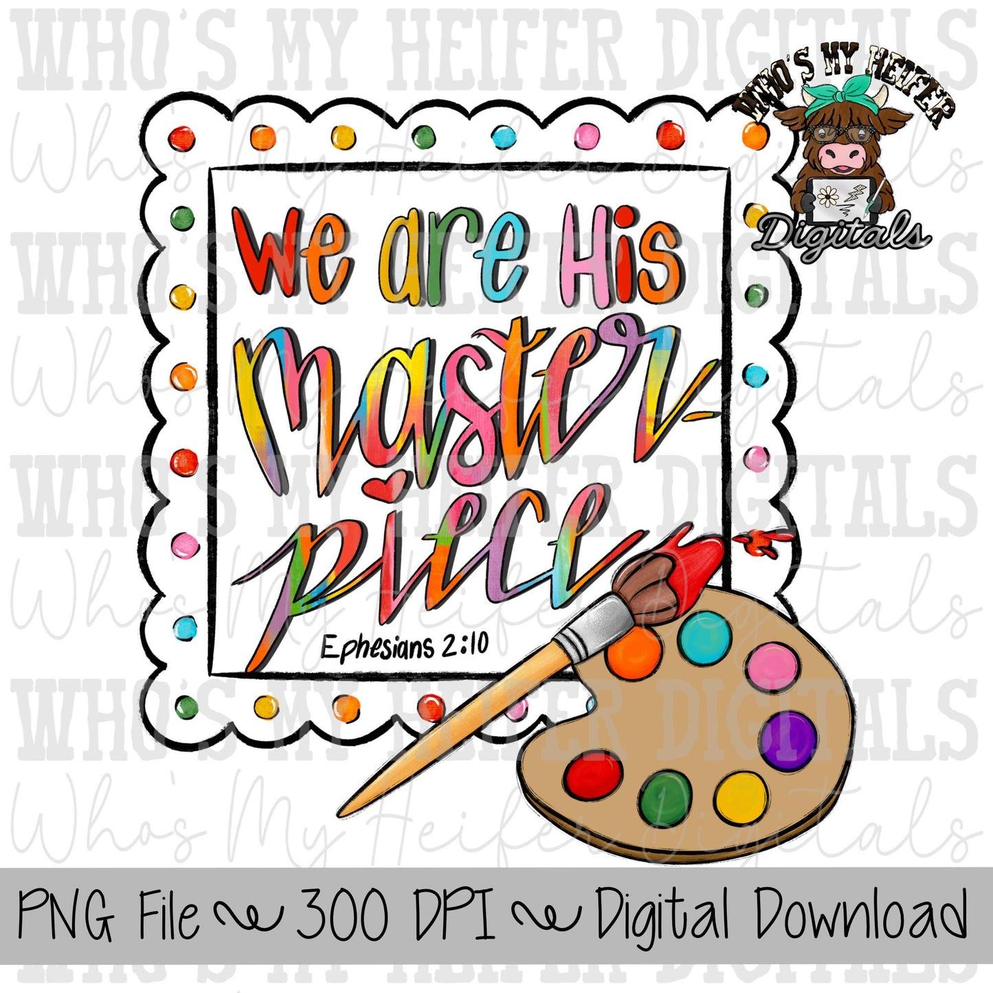 We Are His Masterpiece PNG Hand Drawn Art Palette Sublimation PNG Kids Religious Shirt Design for Spiritual DTF Bible Verse Ephesians 2:10