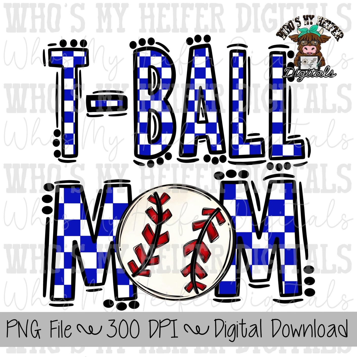 Blue and White Tee ball Mom PNG Hand Drawn T-ball Mom Sublimation Design Game Day Shirt Design Checkered T- Ball Mama Digital Download