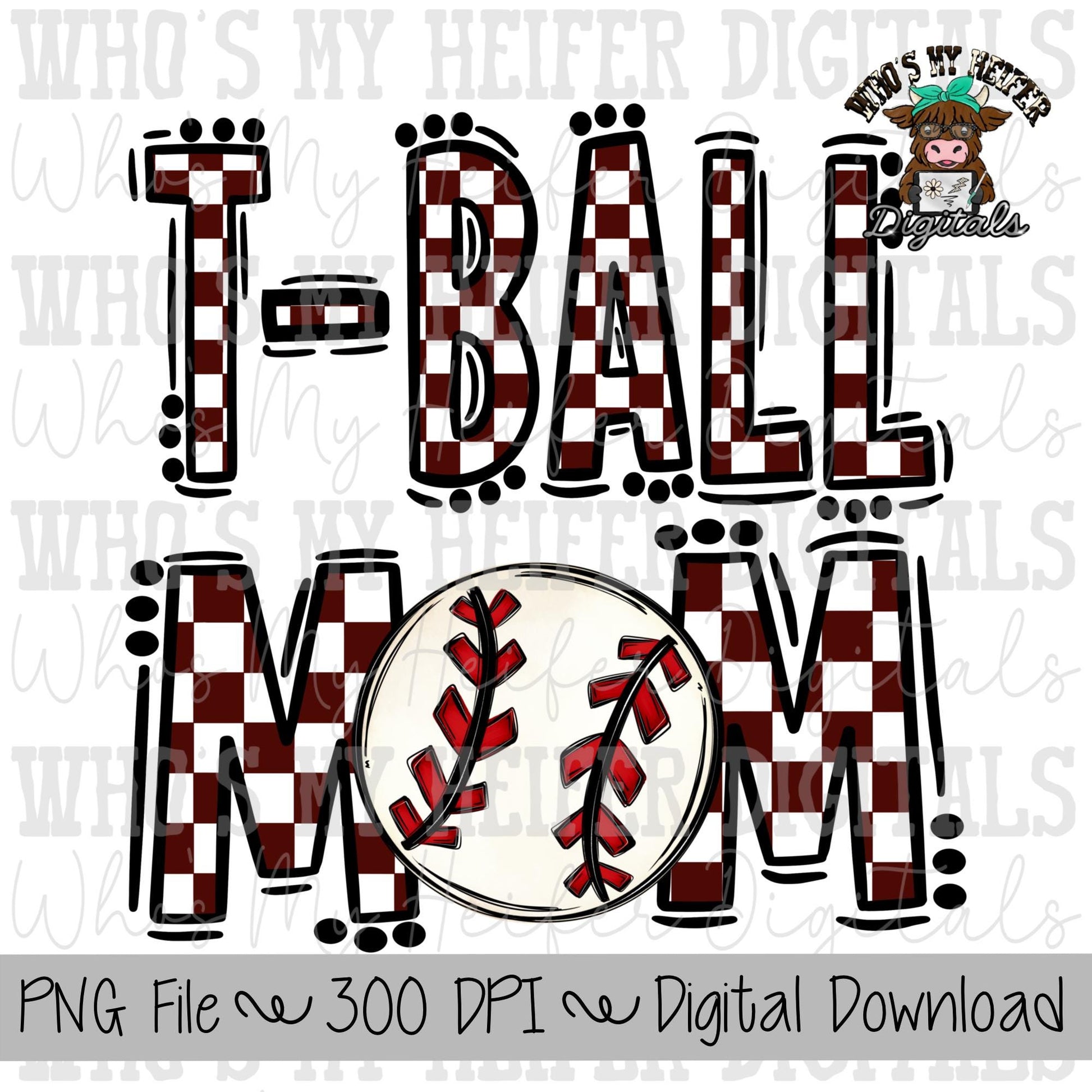 Maroon and White Tee ball Mom PNG Hand Drawn T-ball Mom Sublimation Design Game Day Shirt Design Checkered T- Ball Mama Digital Download