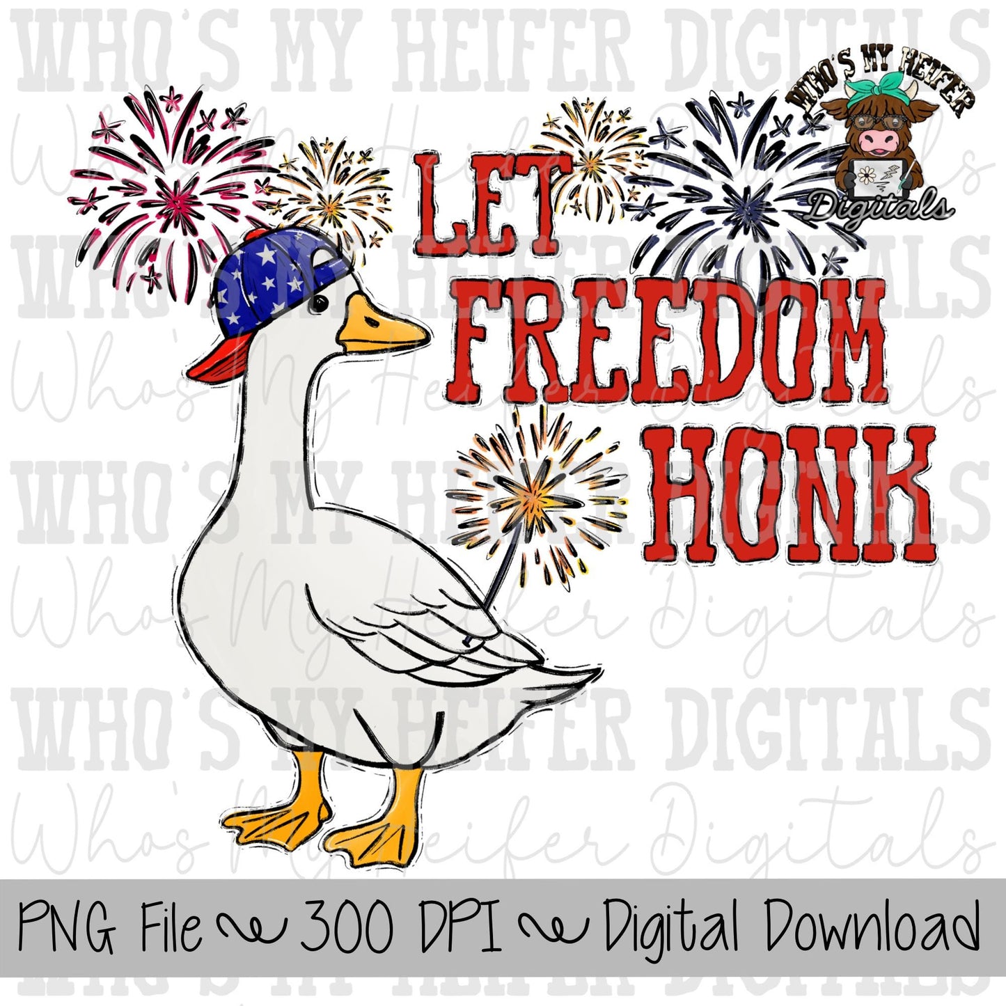 Let Freedom Honk PNG Hand Drawn Goose with Hat and Fireworks Sublimation PNG File Boy America Shirt Design 4th of July Goose Doodle Art