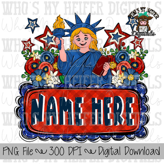 Statue of Liberty with Name Block Sublimation PNG Hand Drawn Girl with Flowers & Fireworks PNG File Girl America Shirt Design