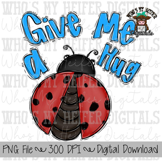 Give Me a Hug Ladybug PNG Hand Drawn Ladybug with Hat Doodle Trendy Kid Summer Shirt Design Preppy Everyday Retro Bug Farewell Png School