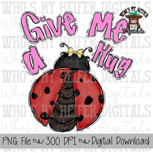 Give Me a Hug Ladybug PNG Hand Drawn Girly Ladybug with Bow Doodle Trendy Kid Summer Shirt Design Preppy Everyday Retro Bug Farewell