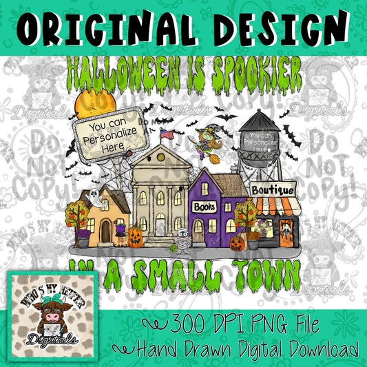 Halloween is Spookier in a Small Town PNG Hand Drawn Spooky Small Town Sublimation PNG Women's Shirt Design Whimsical Halloween Doodle Art