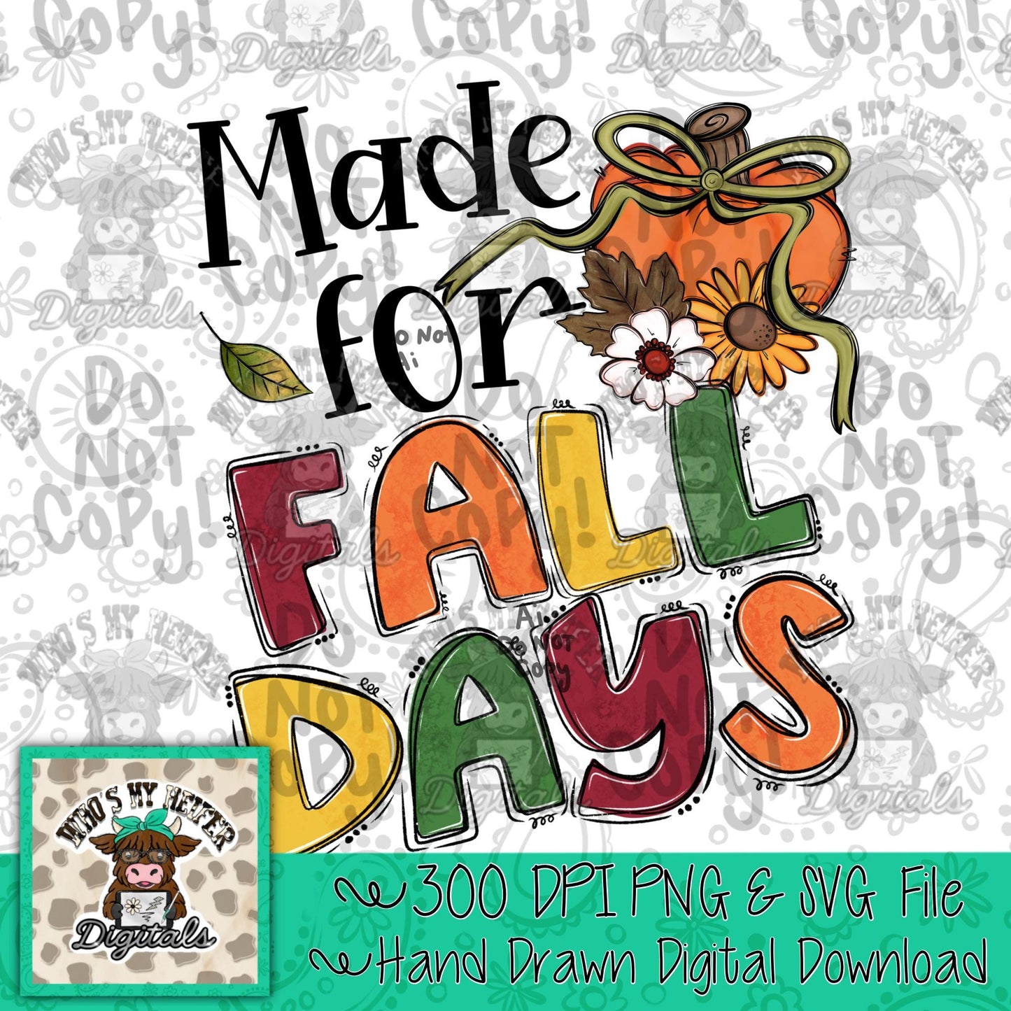 Made for Fall Day PNG Hand Drawn Pumpkin with Bow and Sunflower Sublimation File Fall Leaves Clipart Trendy Autumn Theme Shirt Design